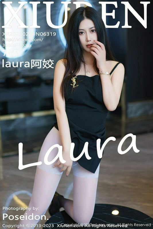 XiuRen秀人网 Vol.6319 laura阿姣 完整版无水印写真